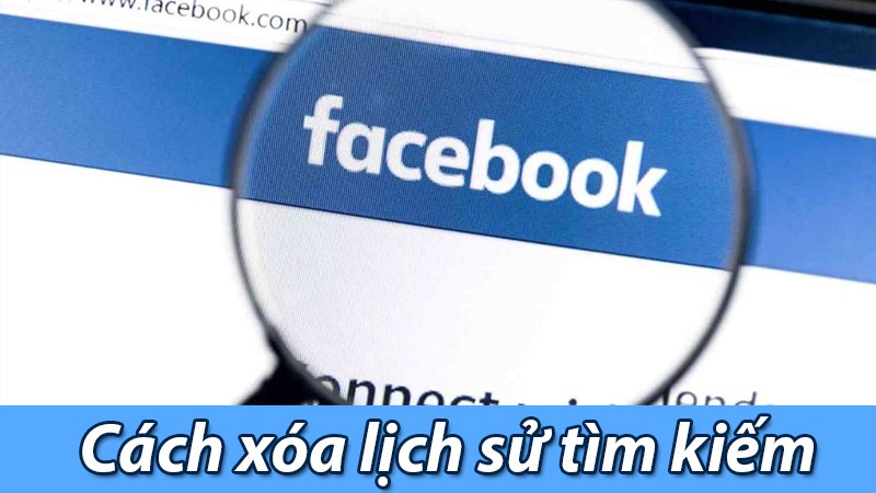 Hướng dẫn cách xóa lịch sử tìm kiếm trên Facebook 13 Cách xóa lịch sử tìm kiếm trên Facebook