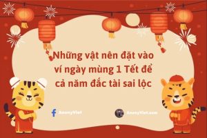 Những vật nên đặt vào ví ngày mùng 1 Tết để cả năm may mắn 6 Những vật nên đặt vào ví ngày mùng 1 Tết để cả năm đắc tài sai lộc